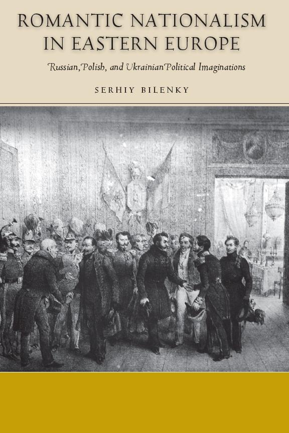 Romantic Nationalism in Eastern Europe by Serhiy Bilenky