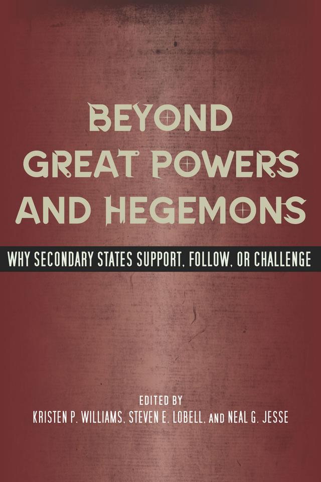 Beyond Great Powers and Hegemons by Kristen P. Williams, Neal G. Jesse, Steven E. Lobell