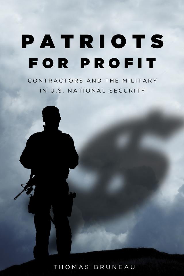 Patriots for Profit by Thomas Bruneau