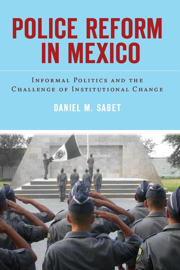 Police Reform in Mexico by Daniel Sabet