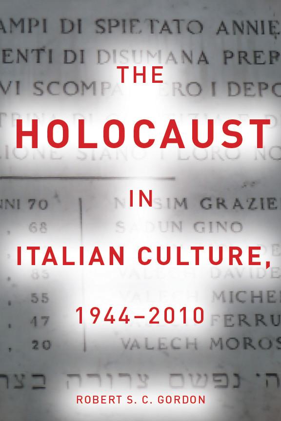 The Holocaust in Italian Culture, 1944–2010 by Robert Gordon