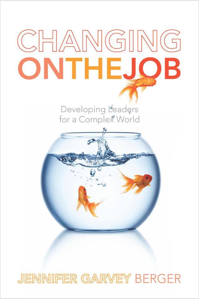 Changing on the Job by Jennifer Garvey Berger