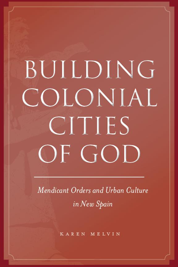 Building Colonial Cities of God by Karen Melvin
