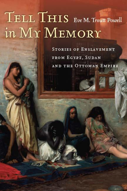 Tell This in My Memory by Eve M. Troutt Powell