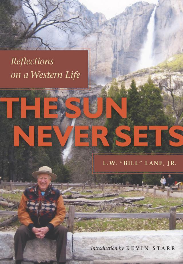 The Sun Never Sets by L.W. "Bill" Lane, Jr.