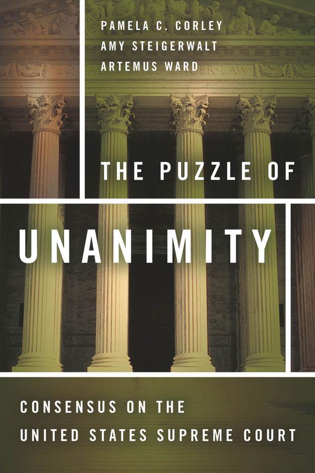 The Puzzle of Unanimity by Amy Steigerwalt, Artemus Ward, Pamela C. Corley