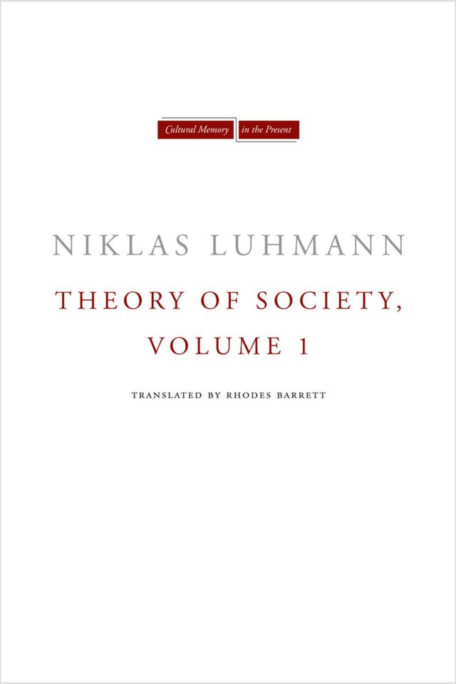 Theory of Society, Volume 1 by Niklas Luhmann, Rhodes Barrett