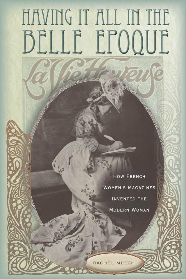 Having It All in the Belle Epoque by Rachel Mesch