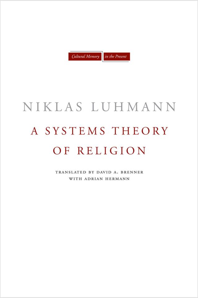 A Systems Theory of Religion by Adrian Hermann, André Kieserling, David Brenner, Niklas Luhmann