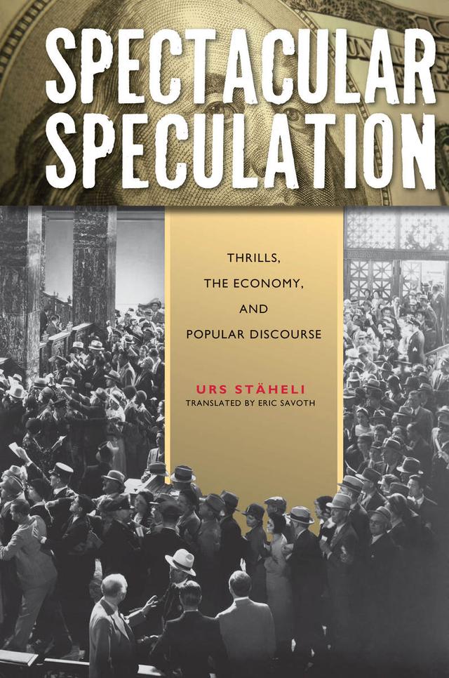 Spectacular Speculation by Eric Savoth, Urs Stäheli