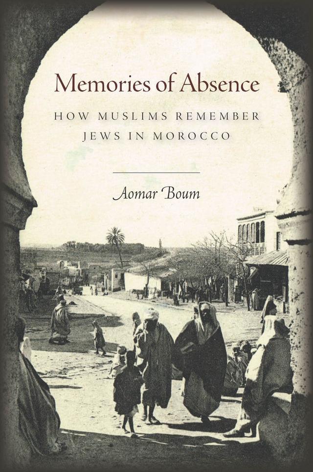 Memories of Absence by Aomar Boum