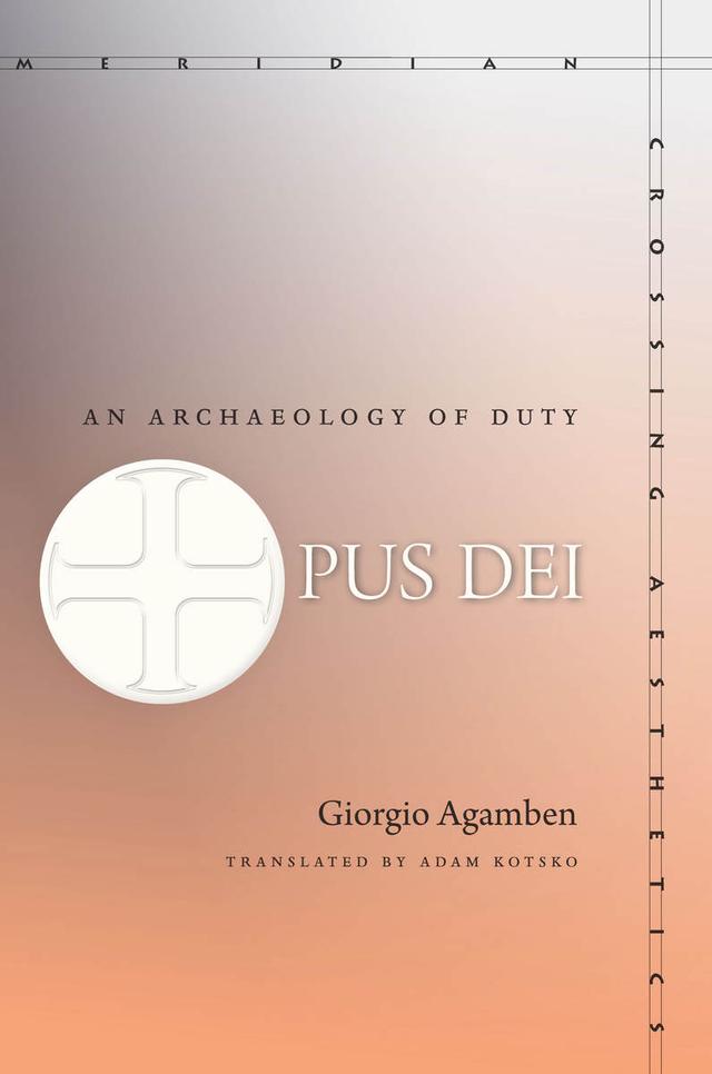 Opus Dei by Adam Kotsko, Giorgio Agamben