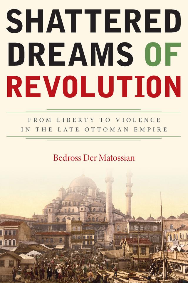 Shattered Dreams of Revolution by Bedross Der Matossian