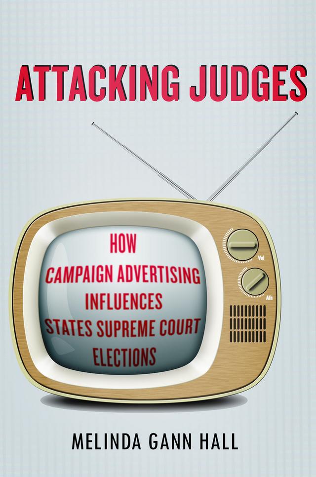 Attacking Judges by Melinda Gann Hall