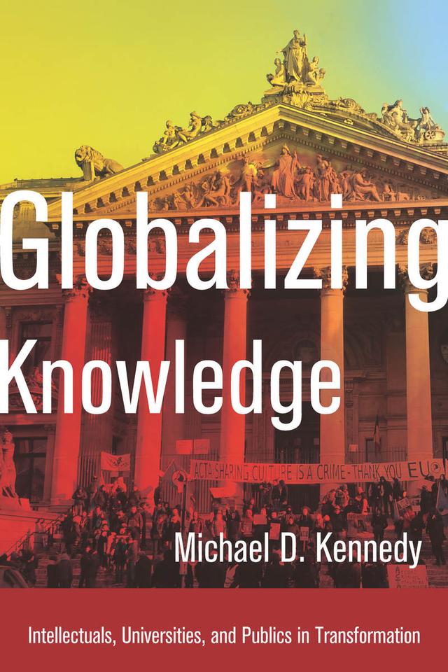 Globalizing Knowledge by Michael D. Kennedy