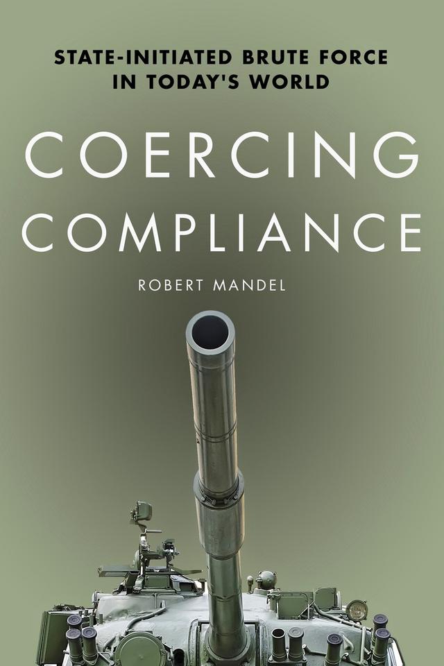 Coercing Compliance by Robert Mandel