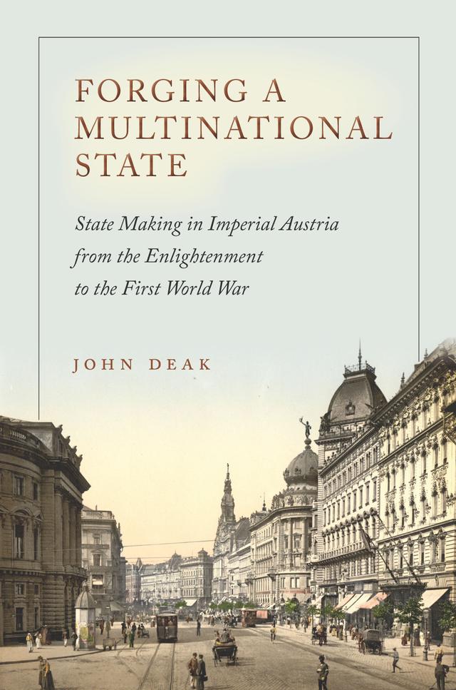 Forging a Multinational State by John Deak