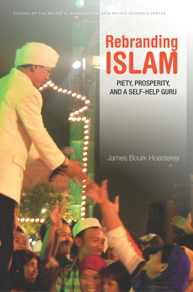 Rebranding Islam by James Bourk Hoesterey