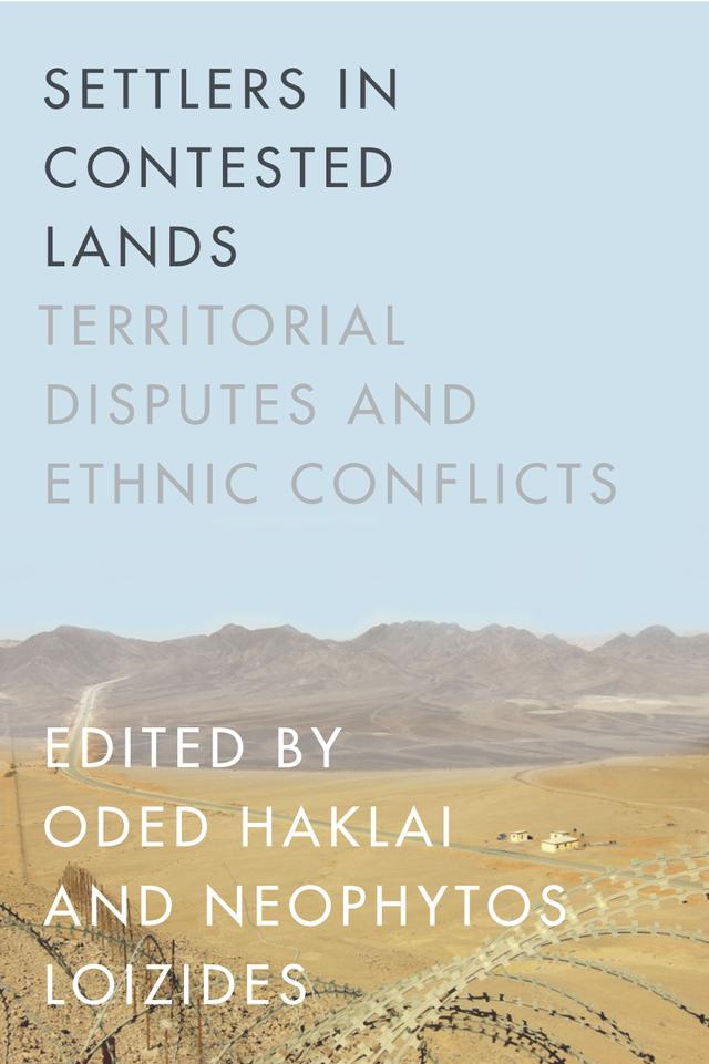 Settlers in Contested Lands by Neophytos Loizides, Oded Haklai