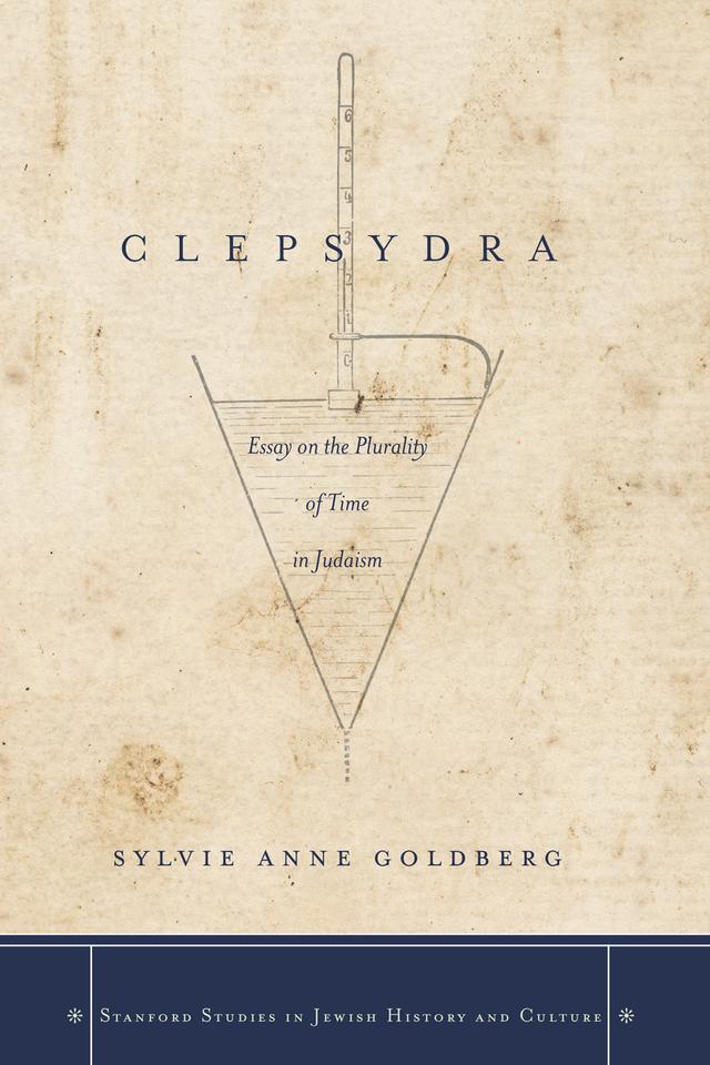 Clepsydra by Benjamin Ivry, Sylvie Anne Goldberg