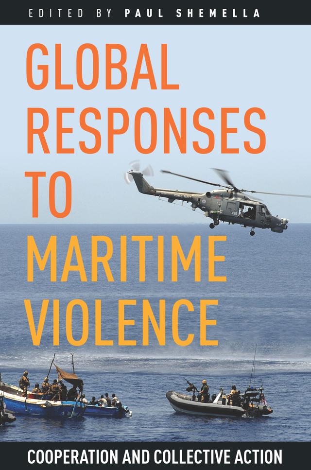 Global Responses to Maritime Violence by Paul Shemella