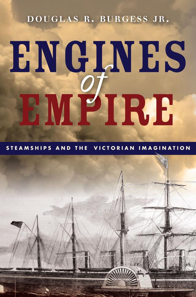 Engines of Empire by Douglas R. Burgess Jr.