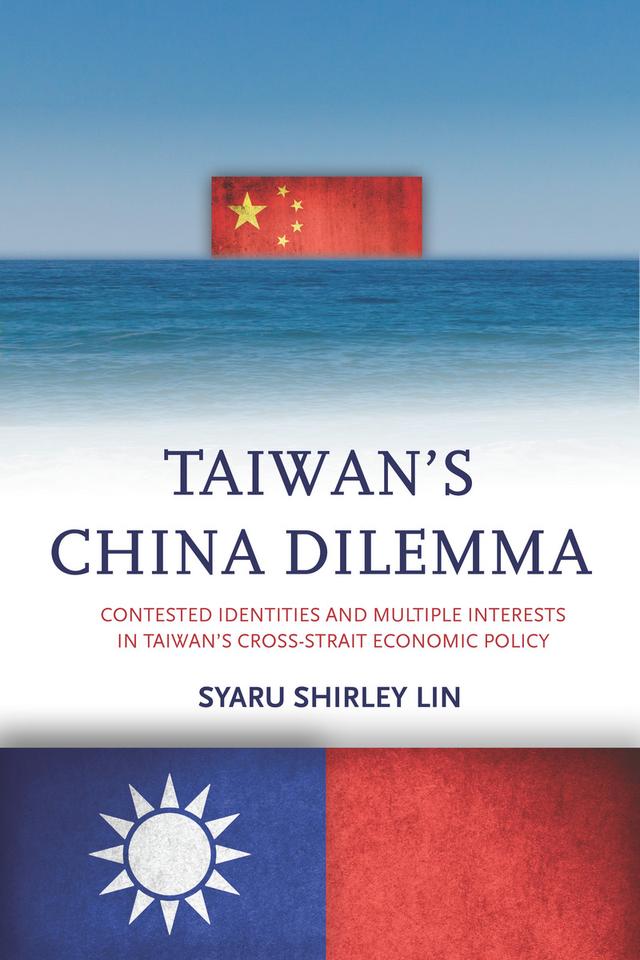 Taiwan’s China Dilemma by Syaru Shirley Lin