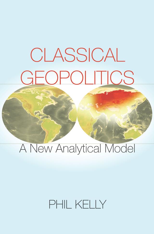 Classical Geopolitics by Phil Kelly