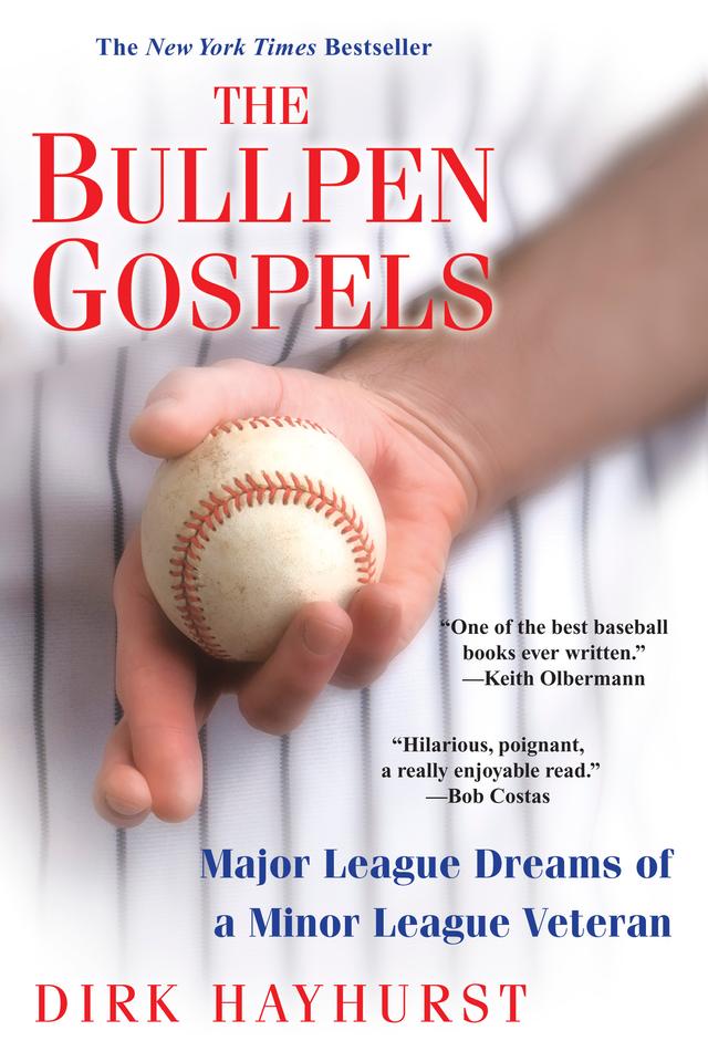 The Bullpen Gospels: by Dirk Hayhurst