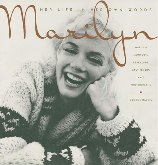 Marilyn: Her Life In Her Own Words by George Barris