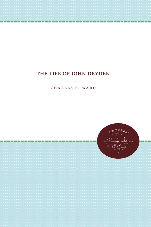 The Life of John Dryden by Charles E. Ward