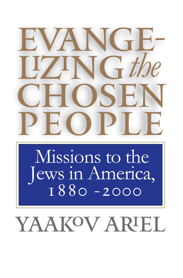 Evangelizing the Chosen People by Yaakov Ariel