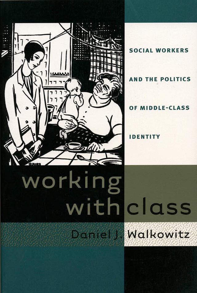 Working with Class by Daniel J. Walkowitz