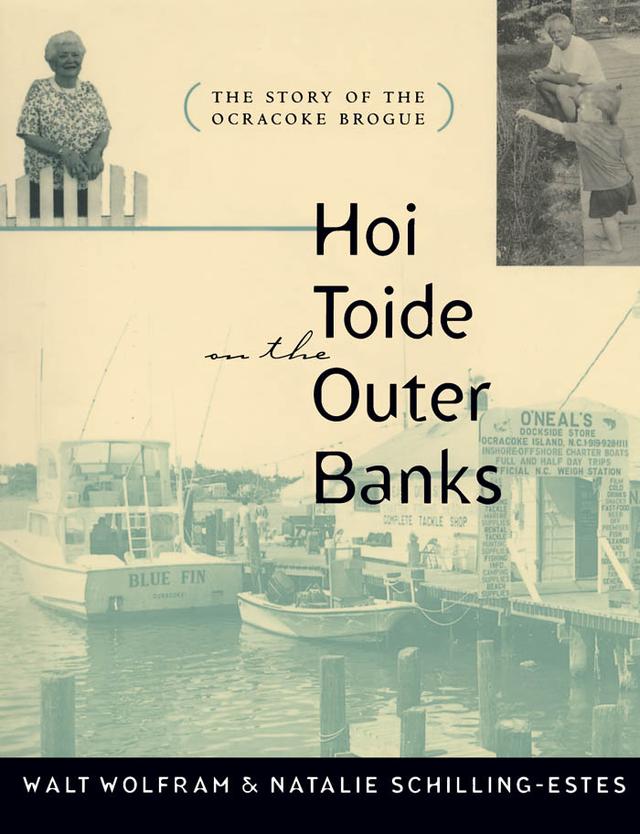 Hoi Toide on the Outer Banks by Natalie Schilling, Walt Wolfram