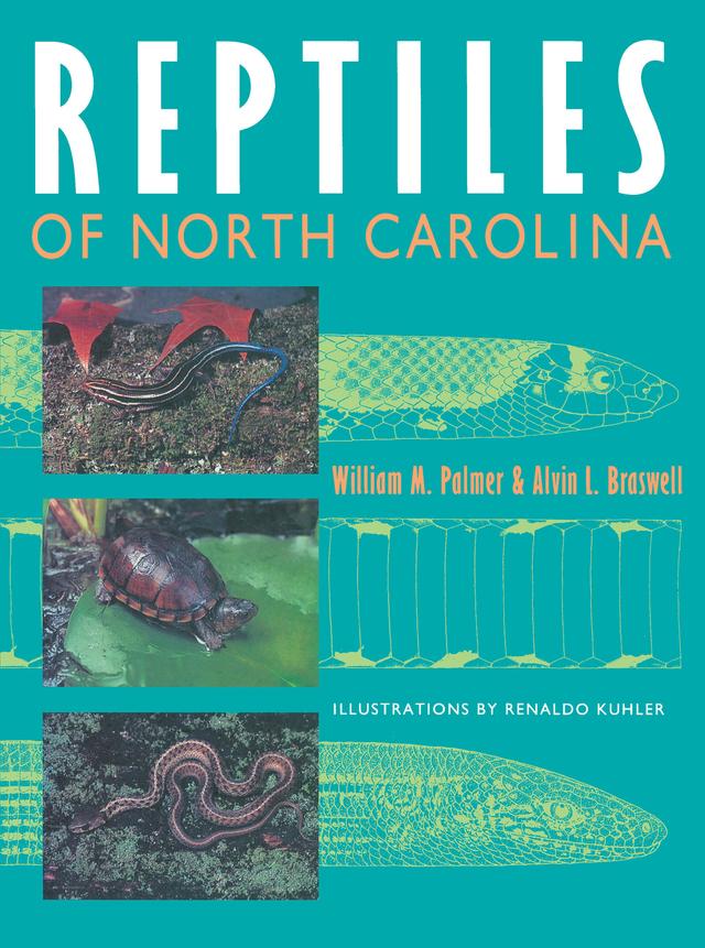 Reptiles of North Carolina by Alvin L. Braswell, Renaldo Kuhler, William M. Palmer