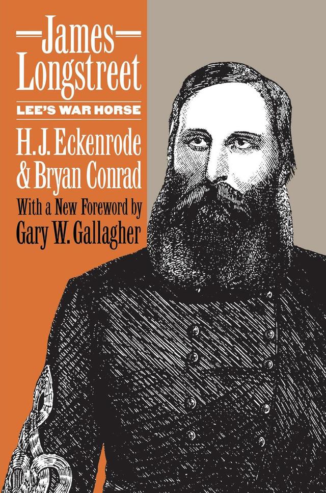 James Longstreet by Bryan Conrad, H. J. Eckenrode