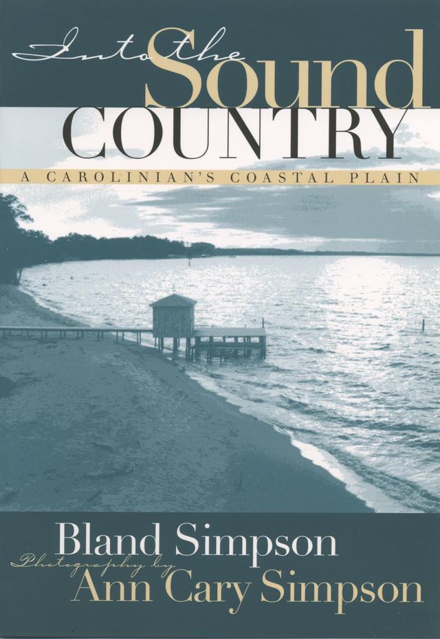 Into the Sound Country by Ann Cary Simpson, Bland Simpson