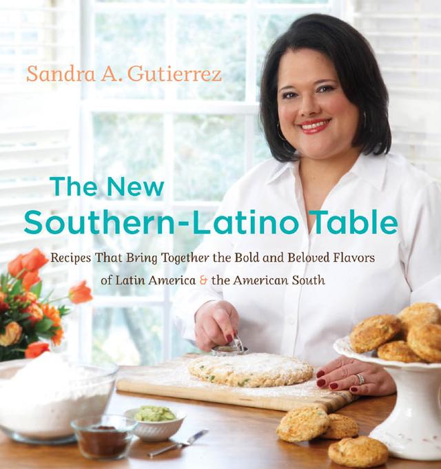 The New Southern-Latino Table by Sandra A. Gutierrez