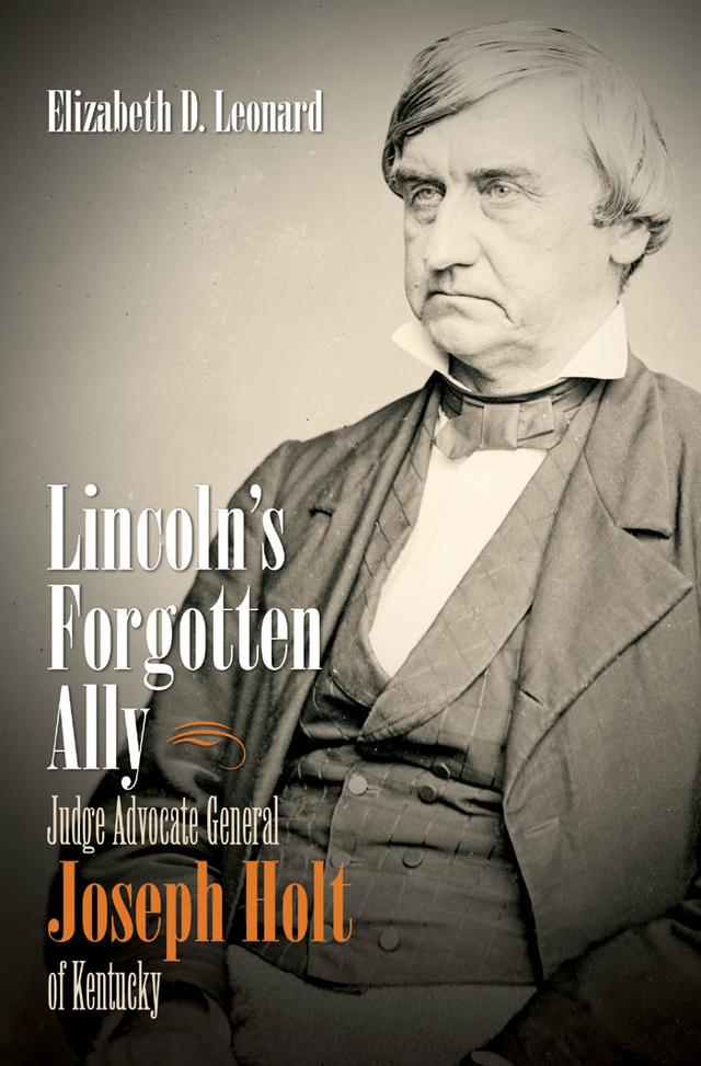 Lincoln's Forgotten Ally by Elizabeth D. Leonard