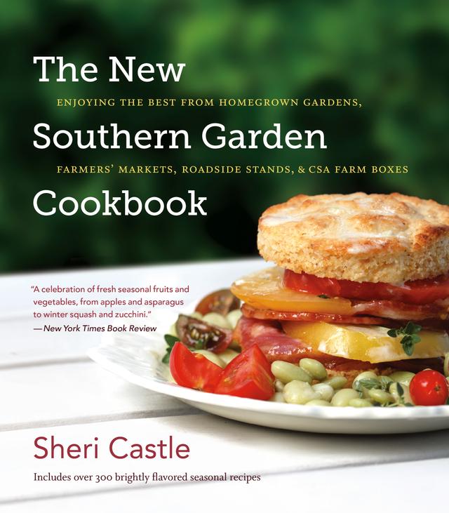 The New Southern Garden Cookbook by Sheri Castle