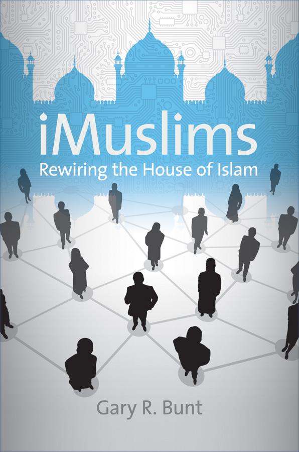 iMuslims by Gary R. Bunt