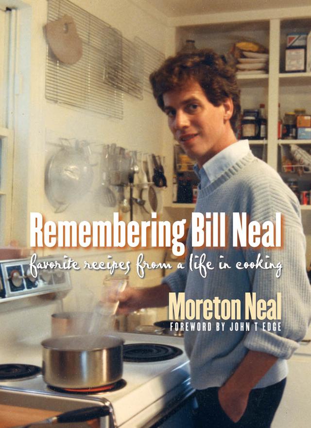 Remembering Bill Neal by John T. Edge, Moreton Neal