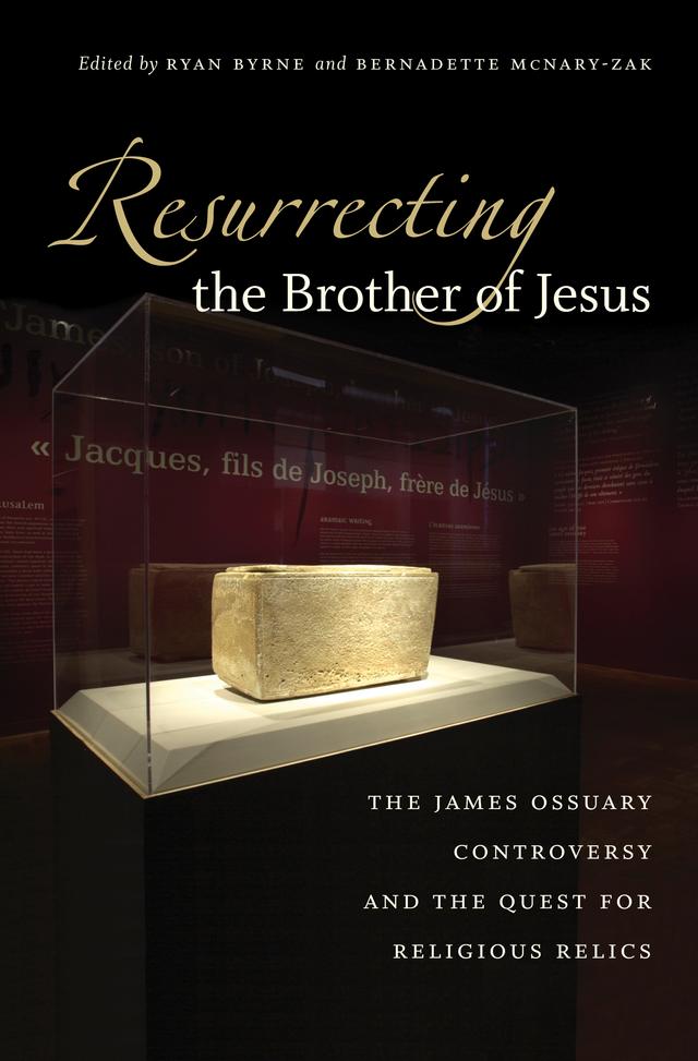 Resurrecting the Brother of Jesus by Bernadette McNary-Zak, Ryan Byrne