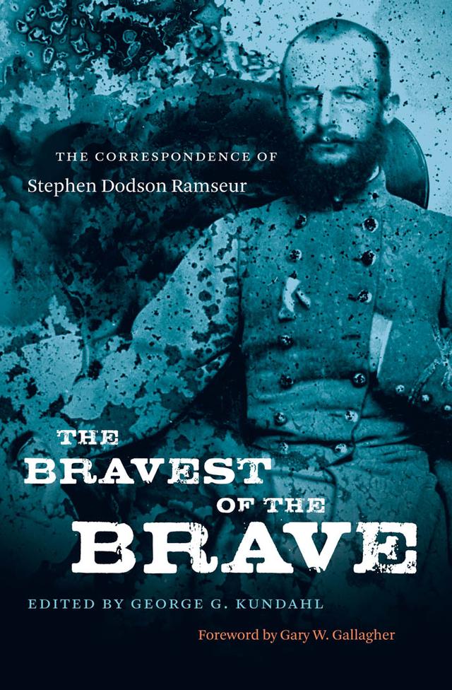 The Bravest of the Brave by Gary W. Gallagher, George G. Kundahl