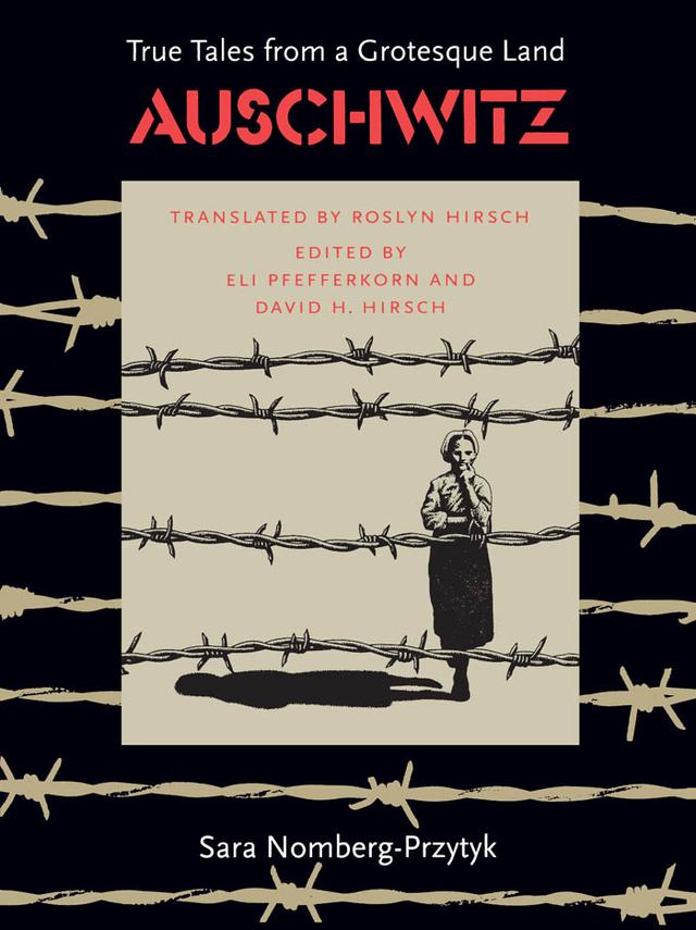 Auschwitz by David H. Hirsch, Eli Pfefferkorn, Roslyn Hirsch, Sara Nomberg-Przytyk