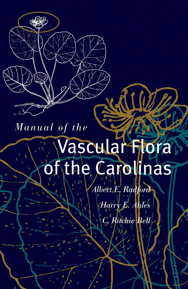 Manual of the Vascular Flora of the Carolinas by Albert E. Radford, C. Ritchie Bell, Harry E. Ahles