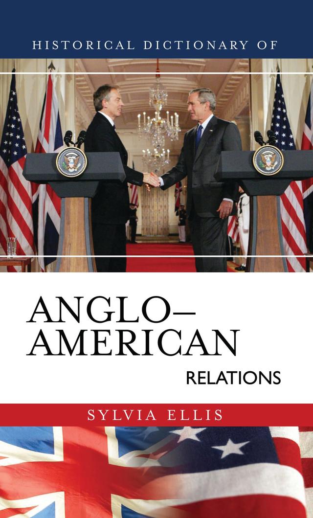 Historical Dictionary of Anglo-American Relations by Sylvia Ellis