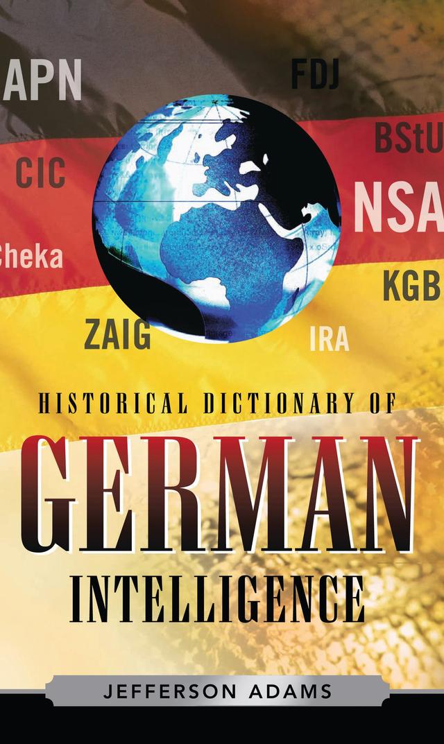 Historical Dictionary of German Intelligence by Jefferson Adams