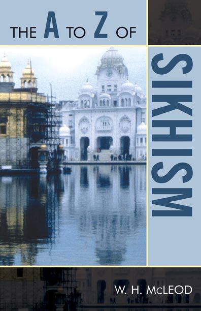 The A to Z of Sikhism by W. H. McLeod