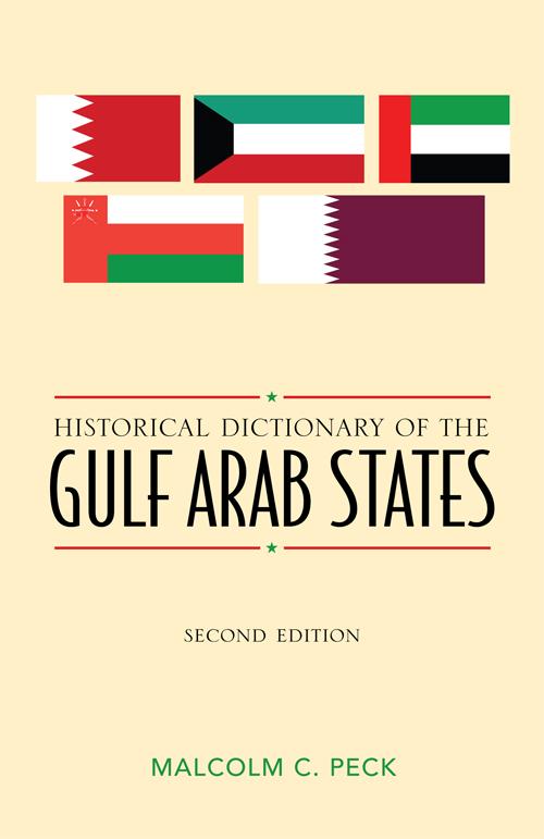 Historical Dictionary of the Gulf Arab States by Malcolm C. Peck